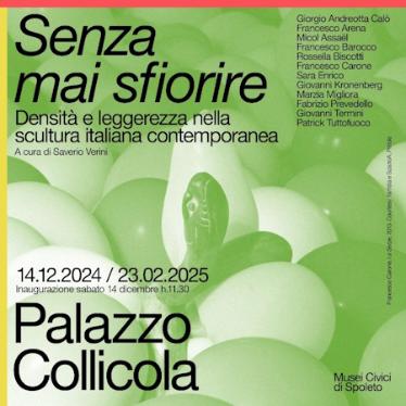 locandina Senza mai sfiorire. Densità e leggerezza nella scultura italiana contemporanea - Spoleto